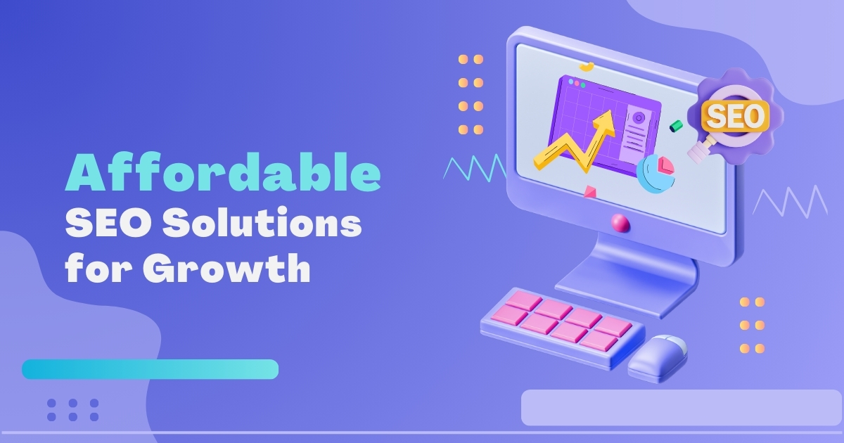 Affordable SEO Solutions for Growth