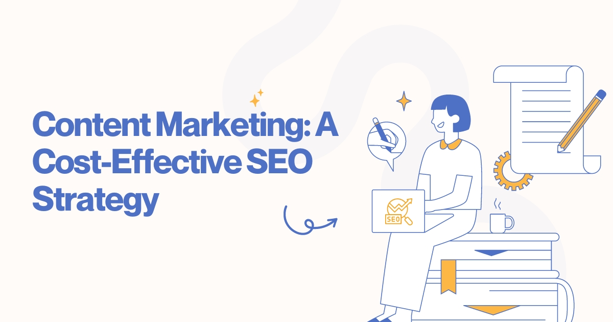 Content Marketing A Cost-Effective SEO Strategy