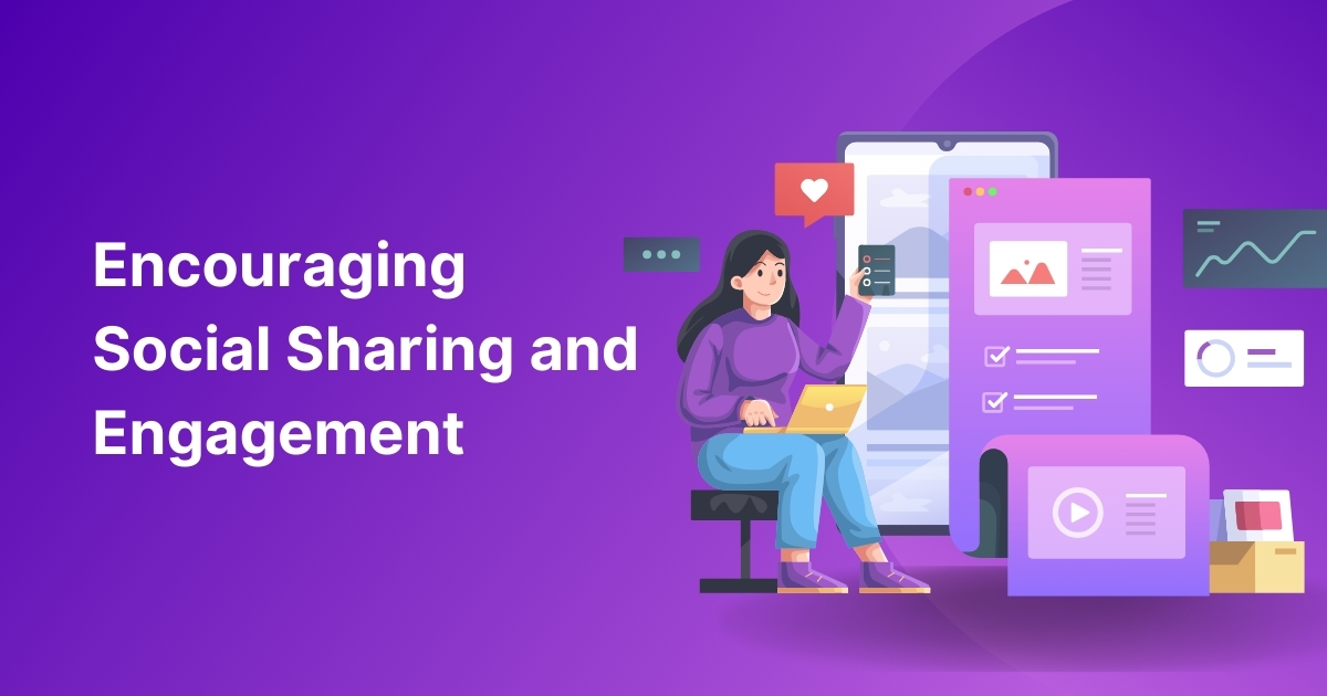 Encouraging Social Sharing and Engagement