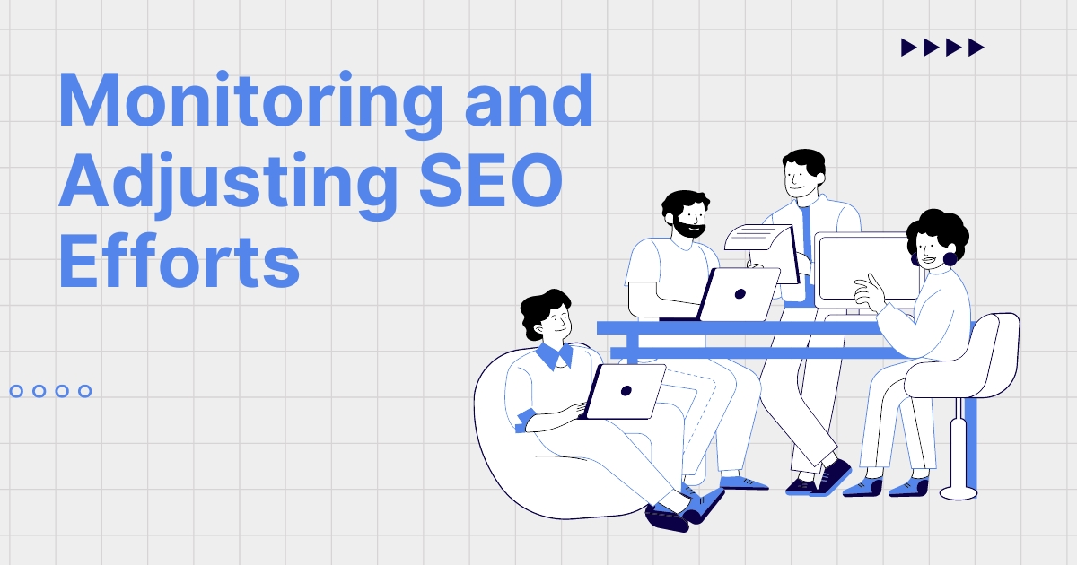 Monitoring and Adjusting SEO Efforts